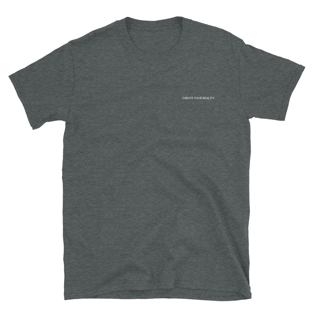Classic "CREATE YOUR REALITY" Embroidered Unisex T-Shirt (Greyscale)