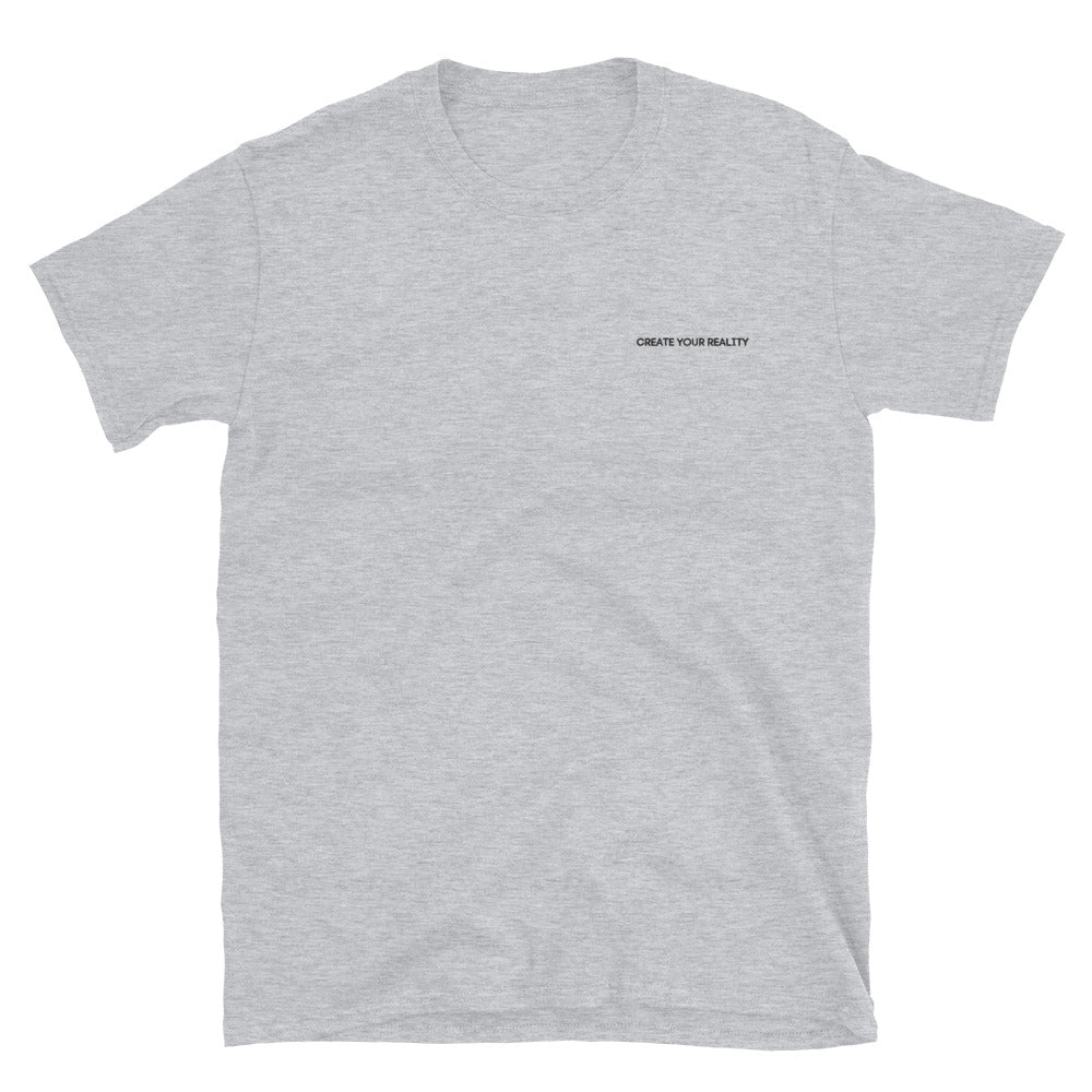 Classic "CREATE YOUR REALITY" Embroidered Unisex T-Shirt (Greyscale)