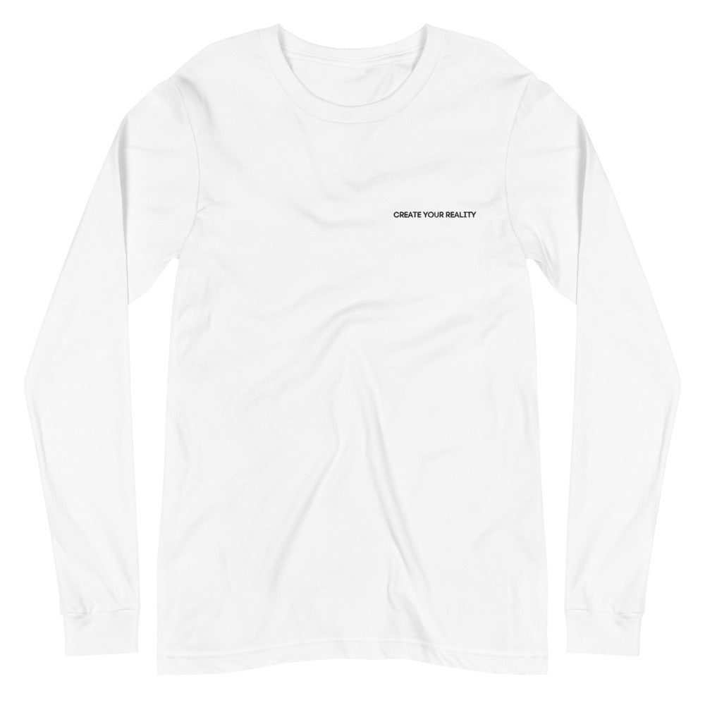 Classic "CREATE YOUR REALITY" Embroidered Unisex Long Sleeve Shirt